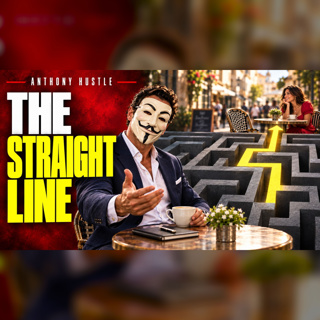 Anthony Hustle Podcast #1 - Straight Line Seduction System