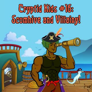 378. CK #16: Scumhive and Villainy