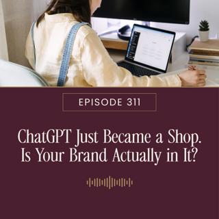ChatGPT Just Became a Shop. Is Your Brand Actually in It?