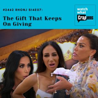 #2462 RHONJ S14E07: The Gift That Keeps On Giving