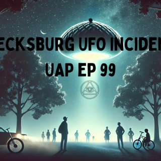 Uncovering Anomalies Podcast (UAP) - Episode 99 - Kecksburg UFO Incident
