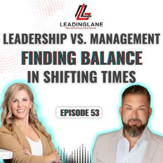 Leadership vs. Management: Finding Balance in Shifting Times | LeadingLane Podcast | Episode 53