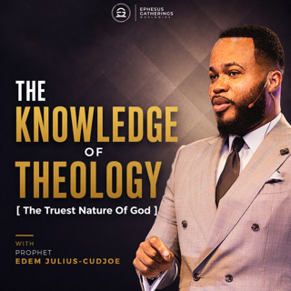 The Knowledge of Theology (The Truest Nature of God)