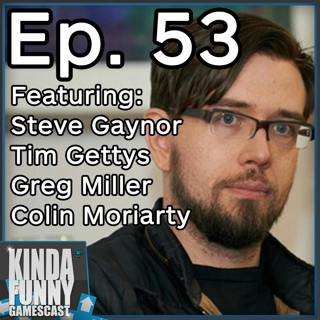 Steve Gaynor (Special Guest) - Kinda Funny Gamescast Ep. 53