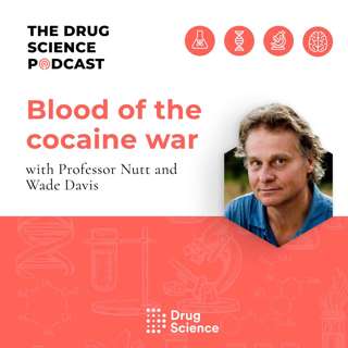 62. Blood of the cocaine war with Wade Davis