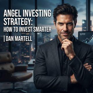 Angel Investing Strategy: How to Invest Smarter | Dan Martell