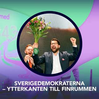 Sverigedemokraterna: Från ytterkanten till finrummen – P3 Nyheter Dokumentär