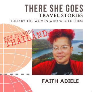 Episode 5: S1E4: There She Goes: Faith Adiele, Passing Through Bandit Territory