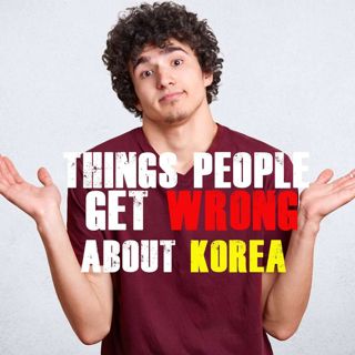Things People Get Wrong about Korea