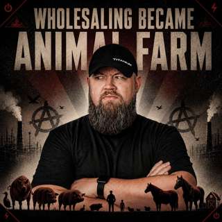 Wholesaling Became Animal Farm