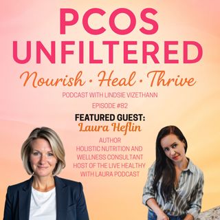#82 The Truth About Intuitive Eating No One Tells You With Laura Heflin (Part 1)