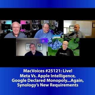 MacVoices #25121: Live! - Meta Vs. Apple Intelligence, Google Declared Monopoly...Again, Synology's New Requirements