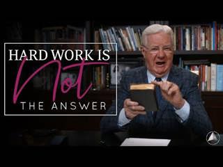 Hard Work is Not the Answer | Bob Proctor