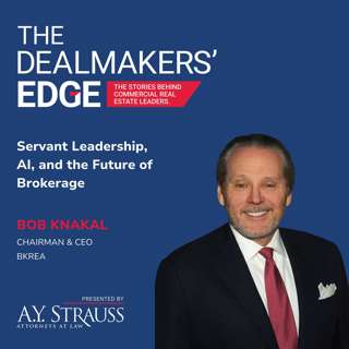 Servant Leadership, AI, and the Future of Brokerage with Bob Knakal