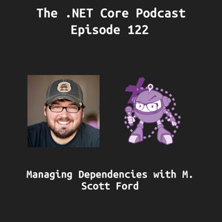 Managing Dependencies with M. Scott Ford