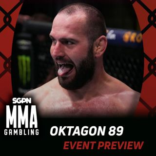 OKTAGON 89 Betting Guide (Big Warm Glass of Water) | MMA Gambling Podcast (Ep.1099)