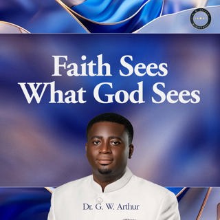 Faith Sees What God Sees