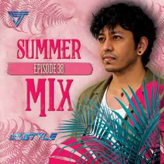 Episode 25: SUMMER MIX EP 38