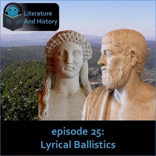 Episode 25: Lyrical Ballistics (Sappho, Pindar, Archilochus, and Greek Lyric Poetry)