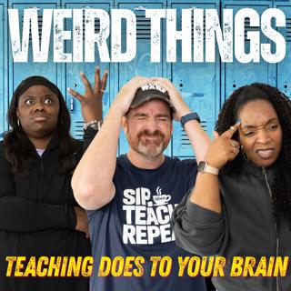 The Weird Things Teaching Does to Your Brain