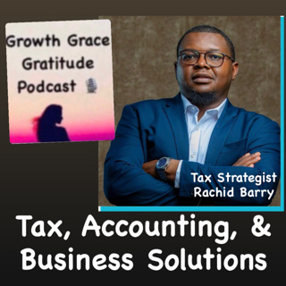 Tax, Accounting, & Business Solutions for Entrepreneurs with Tax Strategist Rachid Barry