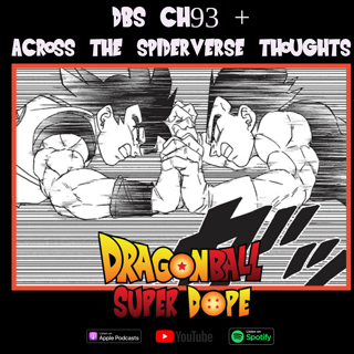 Dragon Ball Super Chapter 93 - Operation: Kidnap Pan! Plus, Across the Spiderverse and Guardians 3 spoiler free thoughts