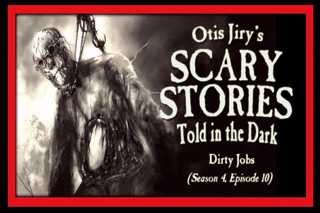 10: S4E10 – "Dirty Jobs" – Scary Stories Told in the Dark