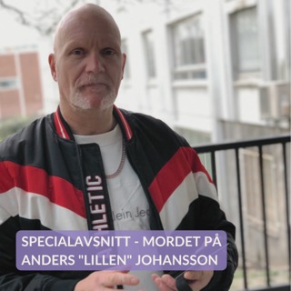 Specialavsnitt - Mordet på Anders "Lillen" Johansson