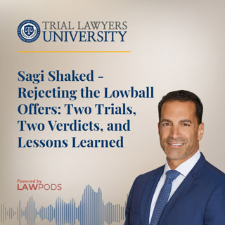 Sagi Shaked - Rejecting the Lowball Offers: Two Trials, Two Verdicts, and Lessons Learned