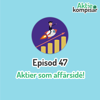 Episod 47 - Aktier som affärsidé