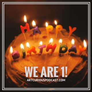 BONUS EPISODE: Happy Birthday, ArtCurious Podcast!