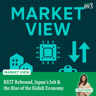 Market View: REIT Rebound, Japan’s Jolt & the Rise of the Kidult Economy