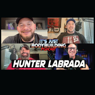 It's Just Bodybuilding 355 Hunter Labrada 290 lbs and Fresh Receptors - First Interview BACK!