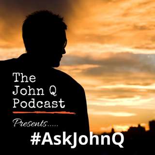 S6 E36: #AskJohnQ Labor Day Weekend Edition