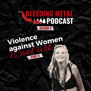 Violence against #WomenInMetal w/ Faye S. (part II) | Bleeding Metal Podcast 6.14