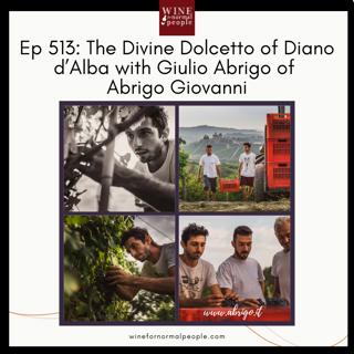 Friends of the Pod Series - Ep 513: The Divine Dolcetto of Diano d'Alba with Giulio Abrigo of Abrigo Giovanni