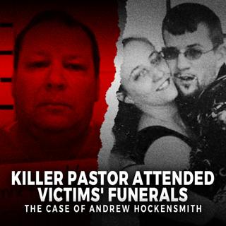 Killer Pastor Attended Victims' Funerals | The Case of Andrew Hockensmith | UNSEEN