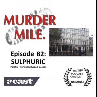 Ep82 - Sulphuric: 6 - Henrietta Helen Olivia Robarts Durand-Deacon (Acid Bath Murderer, Kensington, London, W8)
