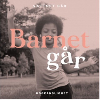 970. Barnet Går - Johanna Kajson, "Men värst vad du är känslig då!"