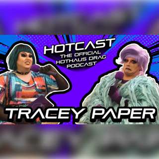 Turned On by Greggs w/ Tracey Paper | HotCast Ep 6