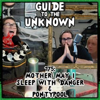 175: Mother, May I Sleep with Danger? and Pontypool