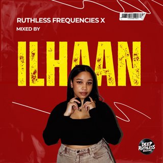 Ruthless Frequencies X (Mixed by ILHAAN)