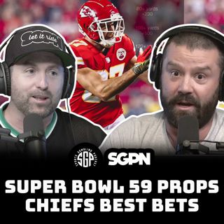 Super Bowl 59 Props - Kansas City Chiefs Best Bets (Ep. 2200)