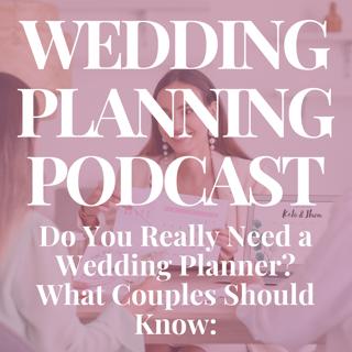 Do You Really Need a Wedding Planner? What Couples Should Know: