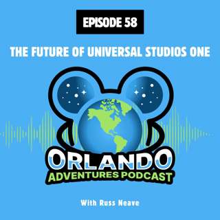 Episode 58 - The Future Of Universal Studios One