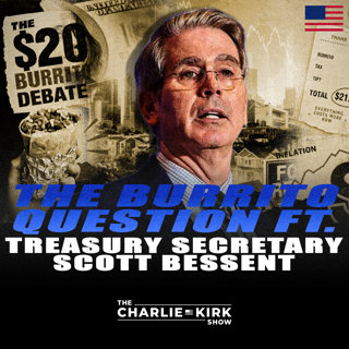 The Burrito Question ft. Treasury Secretary Scott Bessent