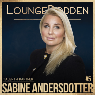 #5 - Sabine Andersdotter, Talent & Partner - Eget företagande, medielandskapet och varumärkesbygge