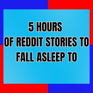 5 Hours Of Reddit Stories To Fall Asleep To | Best Reddit Stories Compilation