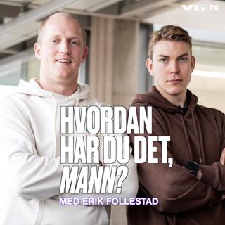 Hvordan har du det, mann?