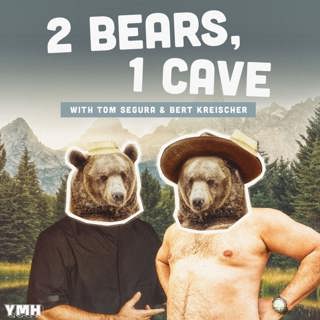 2 Bears, 1 Cave with Tom Segura & Bert Kreischer